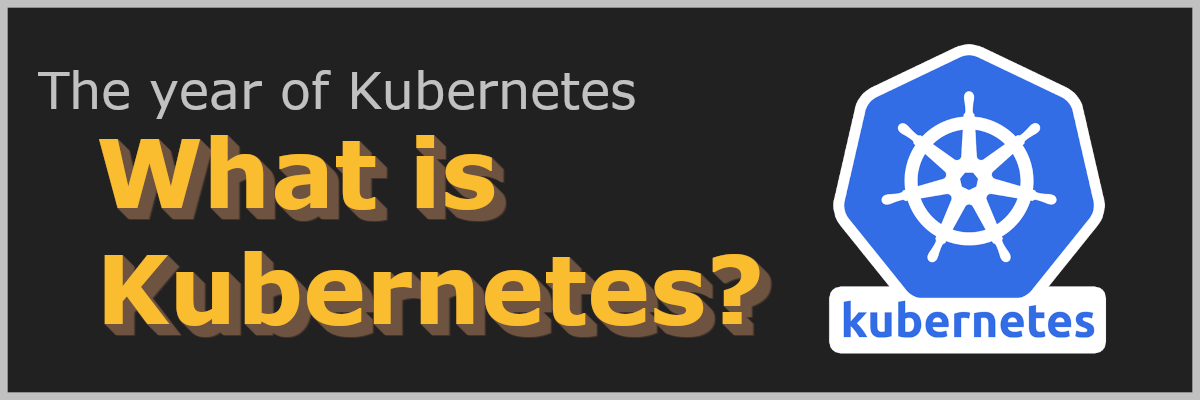 The year of Kubernetes